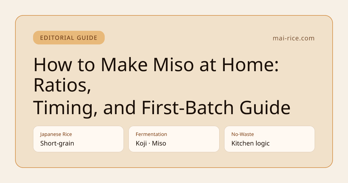How to Make Miso at Home: Ratios, Timing, and First-Batch Guide