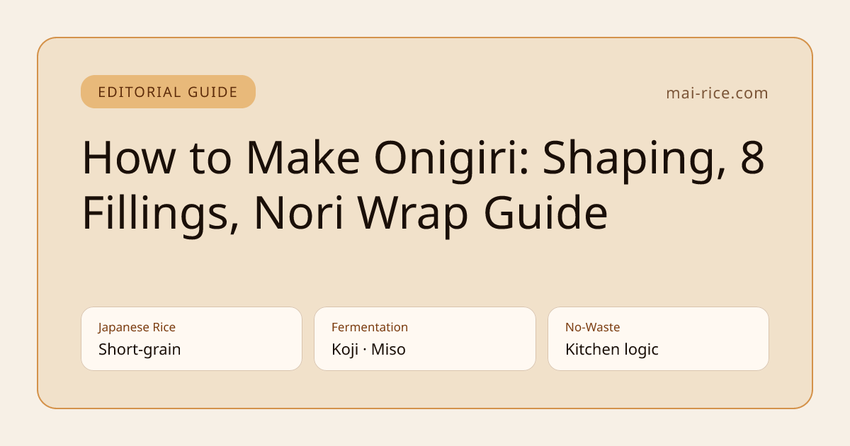 How to Make Onigiri: Shaping, 8 Fillings, Nori Wrap Guide