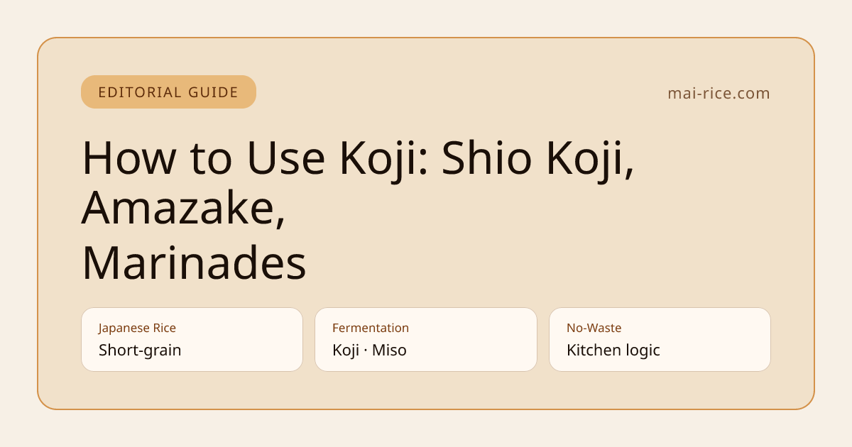 How to Use Koji: Shio Koji, Amazake, Marinades