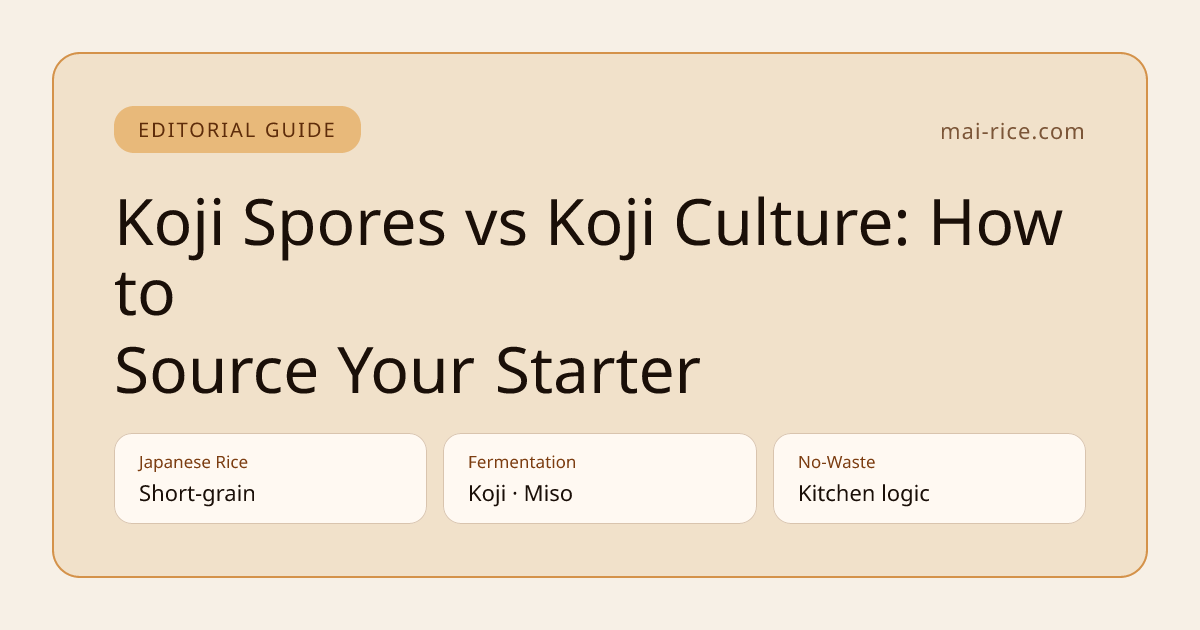 Koji Spores vs Koji Culture: How to Source Your Starter