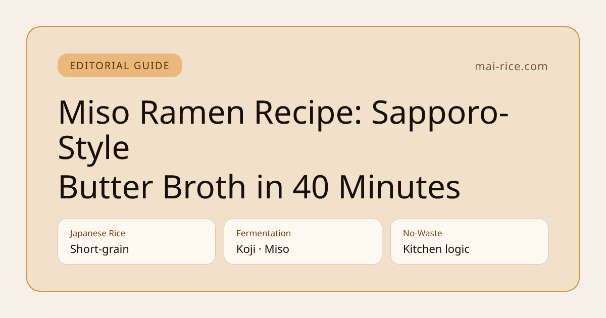 Miso Ramen Recipe: Sapporo-Style Butter Broth in 40 Minutes
